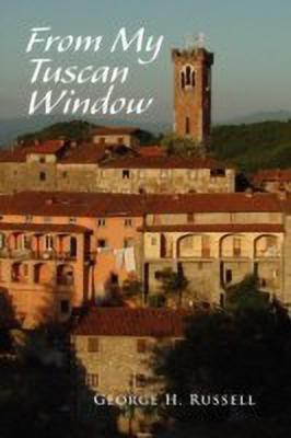 From My Tuscan Window(English, Paperback, Russell George H)