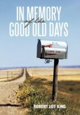 In Memory of the Good Old Days(English, Paperback, King Robert Lot)