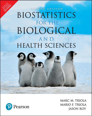 Biostatistics for the Biological and Health Sciences | Second Edition | By Pearson(English, Paperback, Marc M. Triola, Mario F. Triola)