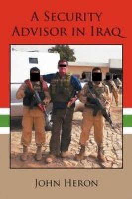 A Security Advisor in Iraq(English, Paperback, Heron John MR)