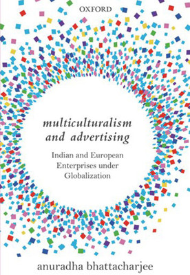 Multiculturalism and Advertising(English, Hardcover, Bhattacharjee Anuradha)