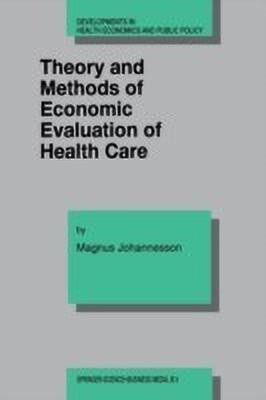 Theory and Methods of Economic Evaluation of Health Care(English, Paperback, Johannesson Magnus)