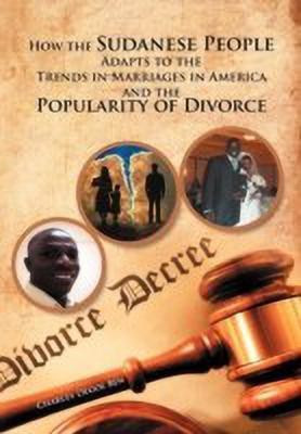 How the Sudanese People Adapt To The Trends In Marriages In America And The Popularity Of Divorce(English, Hardcover, Ben Charles Degol)