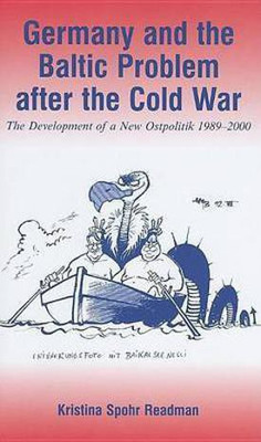 Germany and the Baltic Problem After the Cold War(English, Electronic book text, Readman Kristina Spohr)
