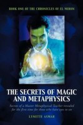 The Secrets of Magic and Metaphysics(English, Paperback, Asmar Lynette)