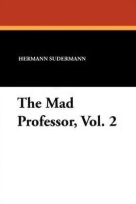 The Mad Professor, Vol. 2(English, Paperback, Sudermann Hermann)