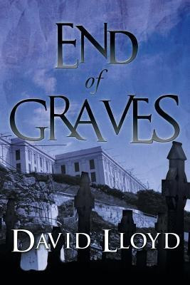 End of Graves(English, Paperback, Lloyd David)