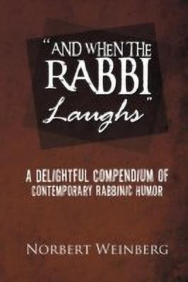 ''And When the Rabbi Laughs''(English, Paperback, Weinberg Norbert)