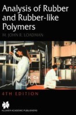 Analysis of Rubber and Rubber-like Polymers(English, Hardcover, Loadman M.J.)