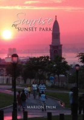 Sunrise on Sunset Park(English, Hardcover, Palm Marion)
