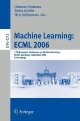 Machine Learning: ECML 2006(English, Paperback, unknown)