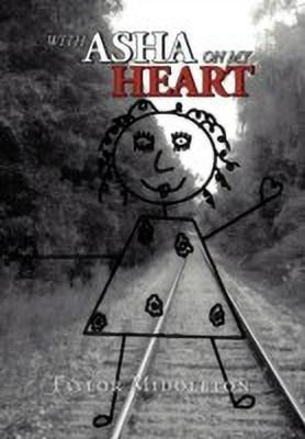 With ASHA on My Heart(English, Hardcover, Taylor Middleton Middleton)
