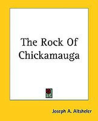 The Rock Of Chickamauga(English, Paperback, Altsheler Joseph A.)