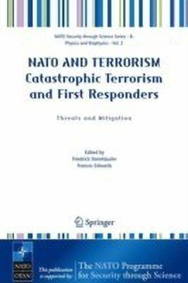 NATO AND TERRORISM Catastrophic Terrorism and First Responders: Threats and Mitigation(English, Hardcover, unknown)