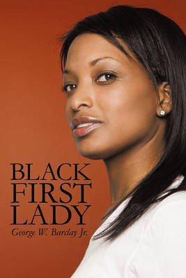 Black First Lady(English, Paperback, Barclay George W Jr)