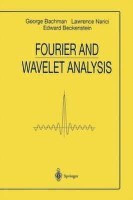 Fourier and Wavelet Analysis(English, Paperback, Bachmann George)