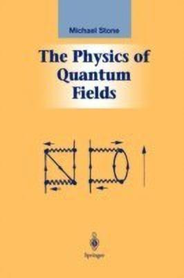 The Physics of Quantum Fields(English, Paperback, Stone Michael)