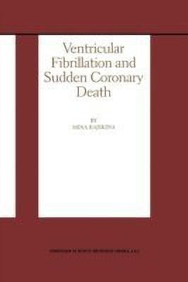 Ventricular Fibrillation and Sudden Coronary Death(English, Paperback, Rajskina Mina)