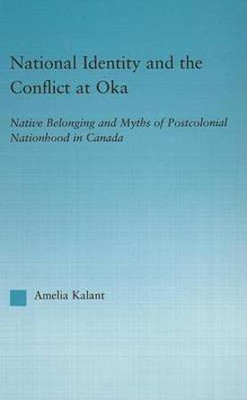 National Identity and the Conflict at Oka(English, Electronic book text, Kalant Amelia)