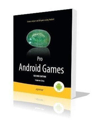 Pro Android Games(English, Paperback, Silva Vladimir)