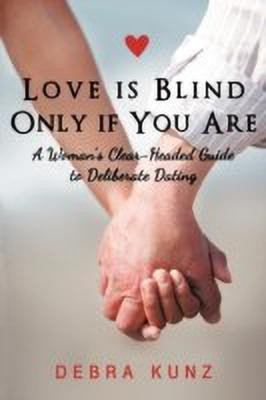 Love Is Blind Only If You Are(English, Paperback, Kunz Debra)