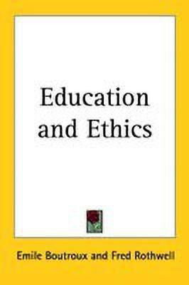 Education and Ethics(English, Paperback, Boutroux Emile)