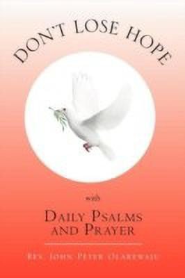 Don't Lose Hope with Daily Psalms and Prayer(English, Paperback, Olarewaju John Peter REV)