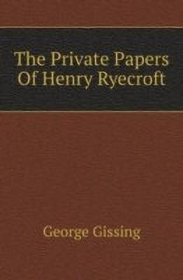 The Private Papers Of Henry Ryecroft(English, Paperback, Gissing George)
