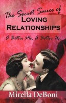 The Secret Sauce of Loving Relationships(English, Paperback, Deboni Mirella)