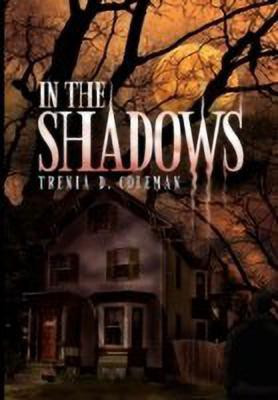 In the Shadows(English, Hardcover, Trenia D Coleman D Coleman)