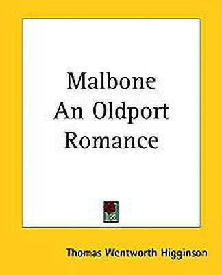Malbone An Oldport Romance(English, Paperback, Higginson Thomas Wentworth)