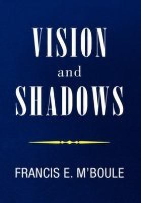 VISION and SHADOWS(English, Paperback, M'Boule Francis E)