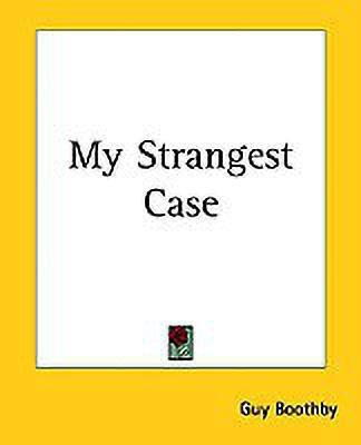My Strangest Case(English, Paperback, Boothby Guy)