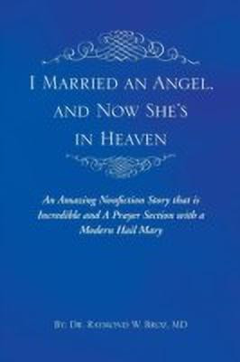 I Married an Angel, and Now She's in Heaven(English, Paperback, Broz Raymond Dr)