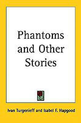 Phantoms and Other Stories(English, Paperback, Turgenieff Ivan)