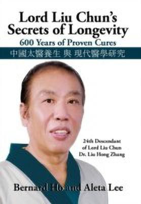Lord Liu Chun's Secrets of Longevity(English, Paperback, Ho Bernard, Lee Aleta)