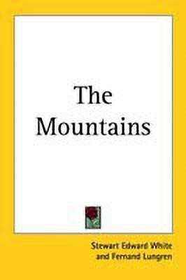 The Mountains(English, Paperback, White Stewart Edward)