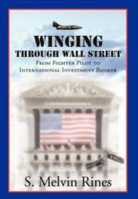 Winging Through Wall Street(English, Paperback, Rines S Melvin)