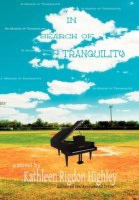 In Search of Tranquility(English, Hardcover, Kathleen Rigdon Highley)