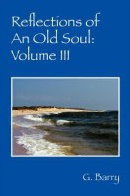 Reflections of An Old Soul(English, Paperback, Barry G)