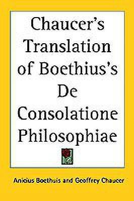 Chaucer's Translation of Boethius's De Consolatione Philosophiae(English, Paperback, Boethuis Anicius)