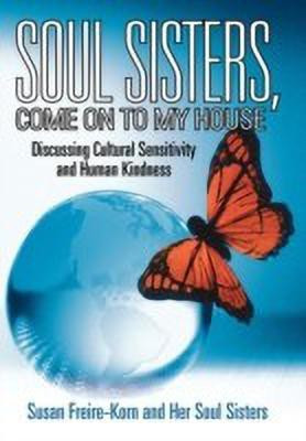 Soul Sisters, Come on to My House(English, Paperback, Freire-Korn Susan)