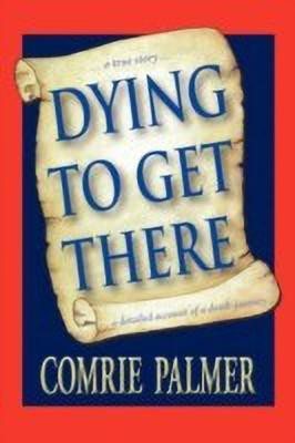 Dying to Get There(English, Paperback, Palmer Comrie)