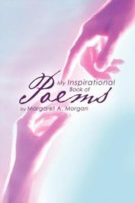 My Inspirational Book of Poems(English, Paperback, Morgan Margaret A)