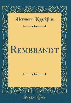 Rembrandt (Classic Reprint)(German, Hardcover, Knackfuss Hermann)
