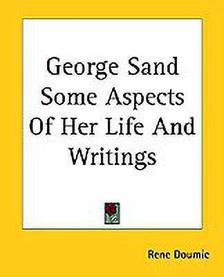 George Sand Some Aspects Of Her Life And Writings(English, Paperback, Doumic Rene)