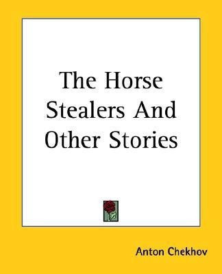 The Horse Stealers And Other Stories(English, Paperback, Chekhov Anton Pavlovich)