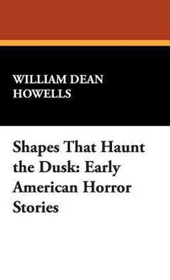 Shapes That Haunt the Dusk(English, Hardcover, Howells William Dean)