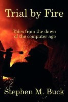 Trial by Fire(English, Paperback, Buck Stephen M)