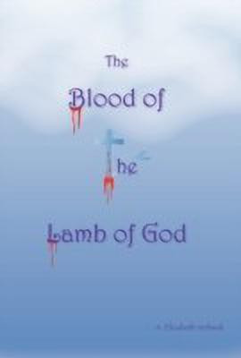 The Blood of the Lamb of God(English, Hardcover, Verbeek A Elizabeth)